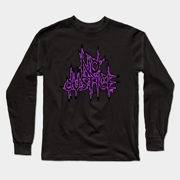 No Justice Long Sleeve T-Shirt by RizanDoonster